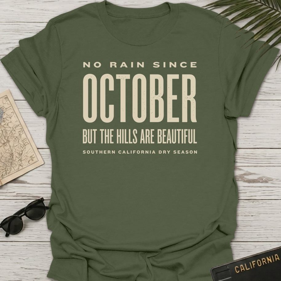 No Rain Since October T-Shirt
