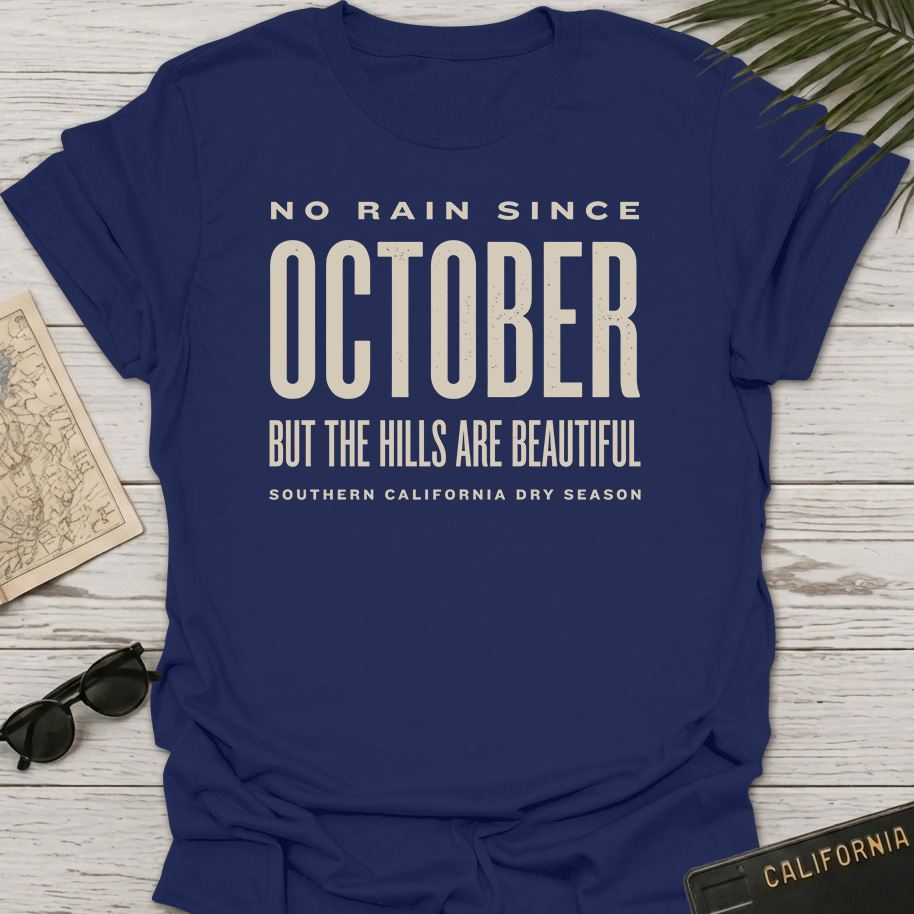 No Rain Since October T-Shirt