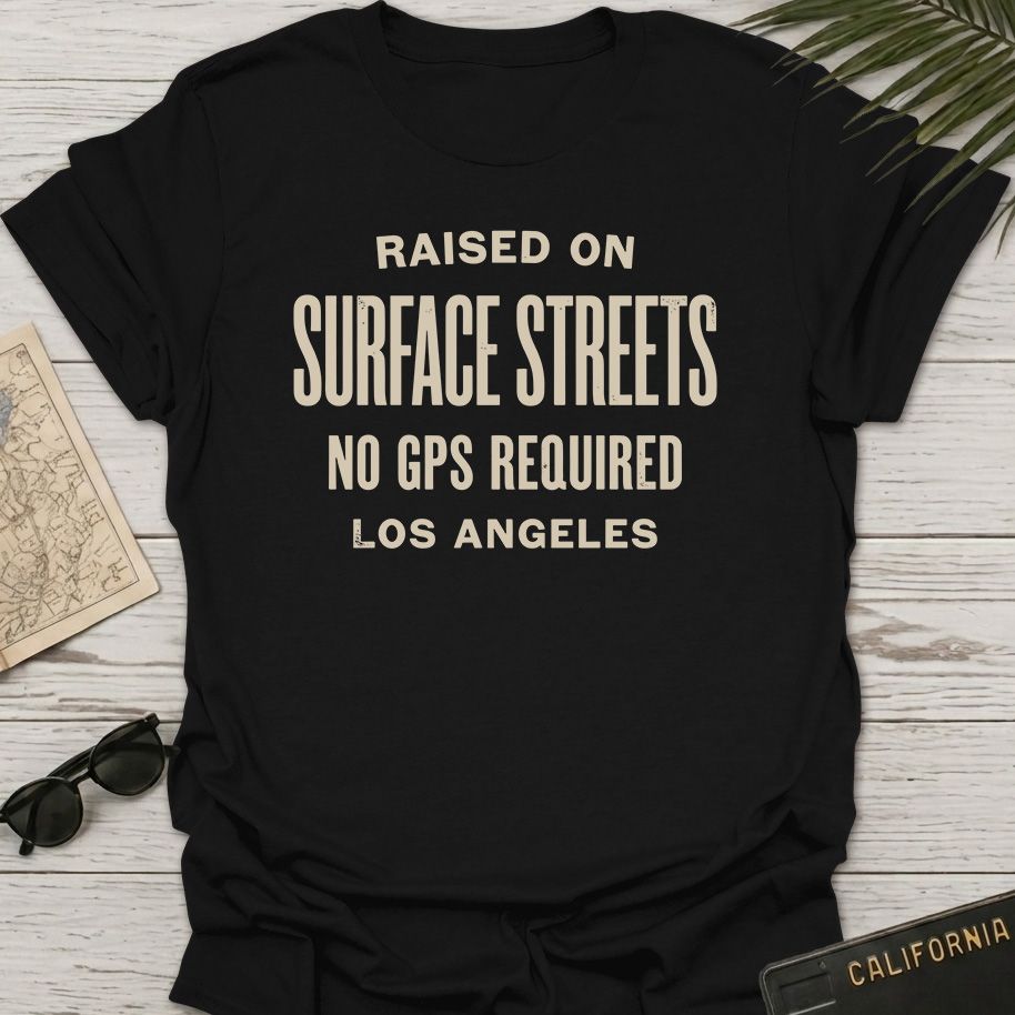 Raised On Surface Streets T-Shirt