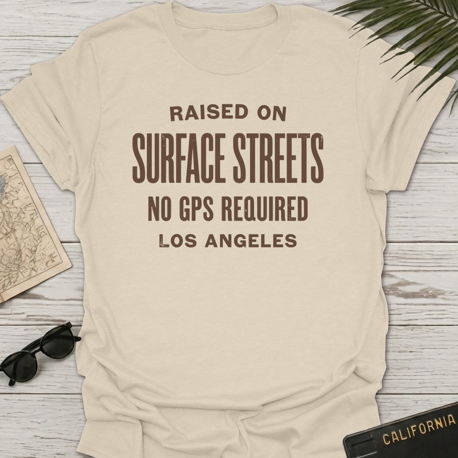 Raised On Surface Streets T-Shirt