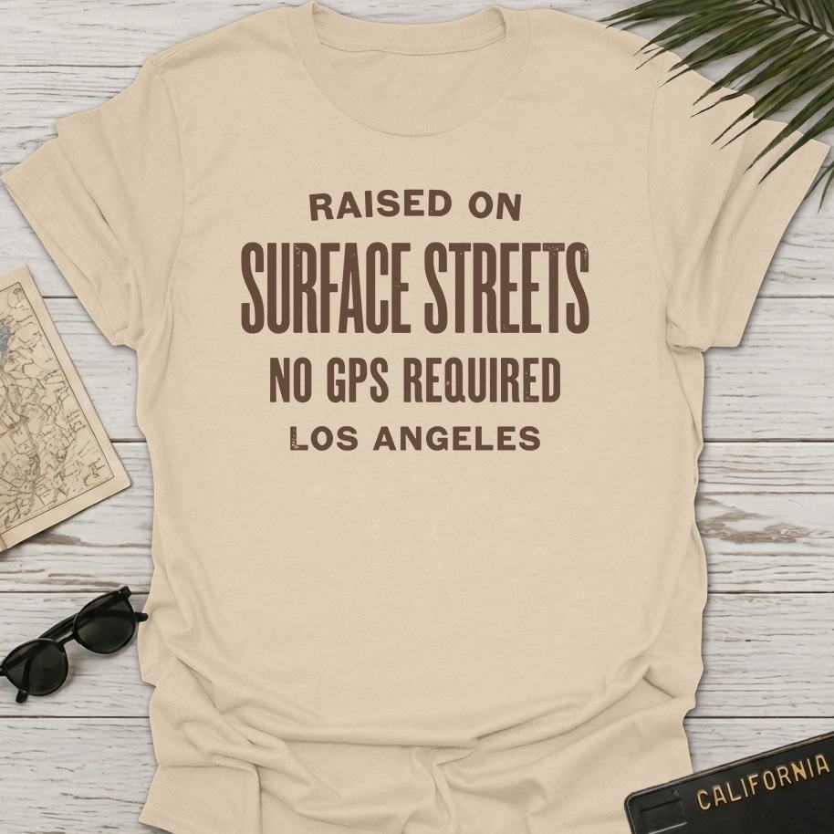 Raised On Surface Streets T-Shirt