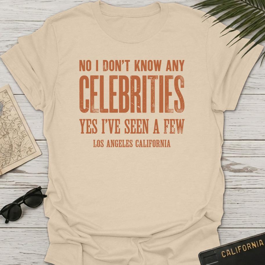 No I Don't Know Celebrities T-Shirt