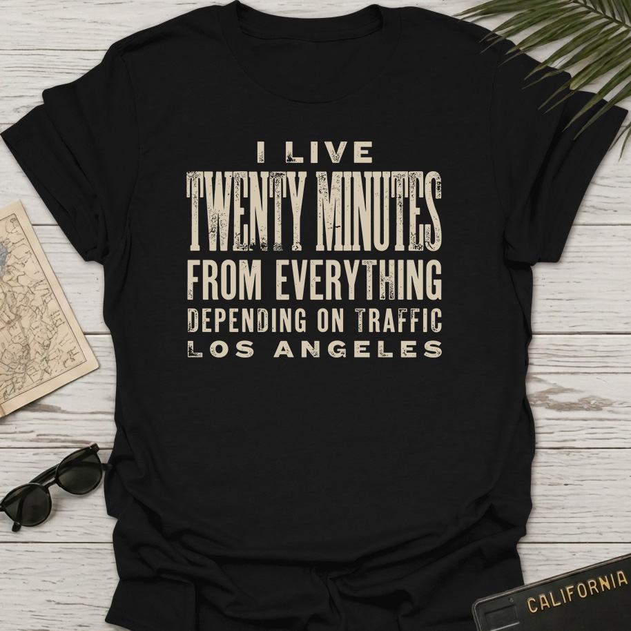 Twenty Minutes From Everything T-Shirt