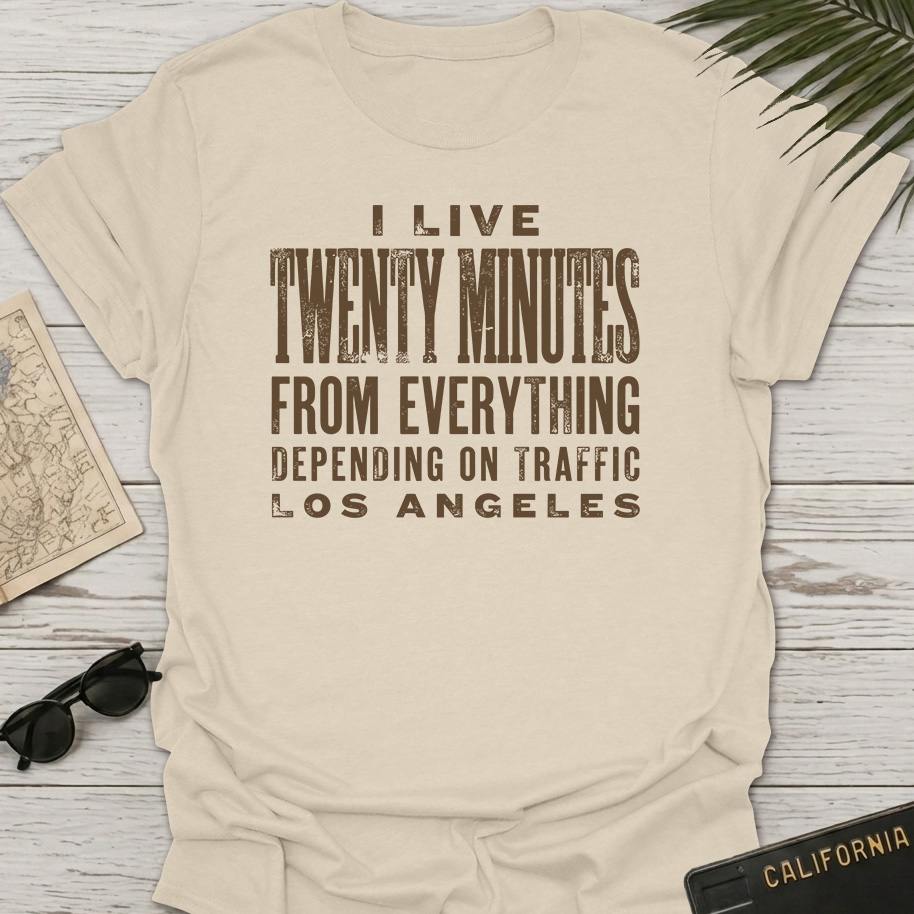 Twenty Minutes From Everything T-Shirt