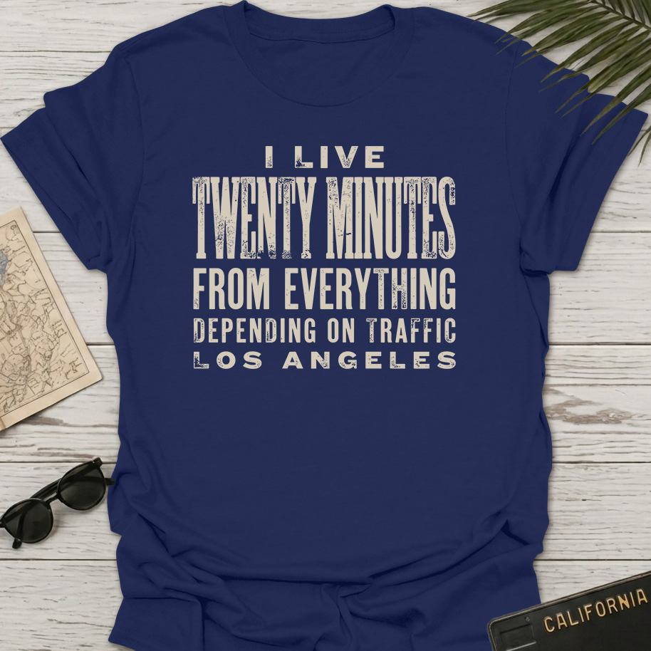 Twenty Minutes From Everything T-Shirt