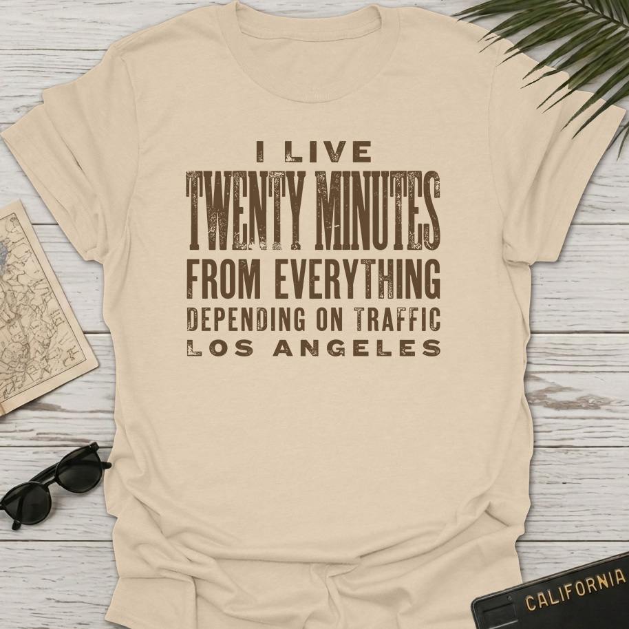 Twenty Minutes From Everything T-Shirt