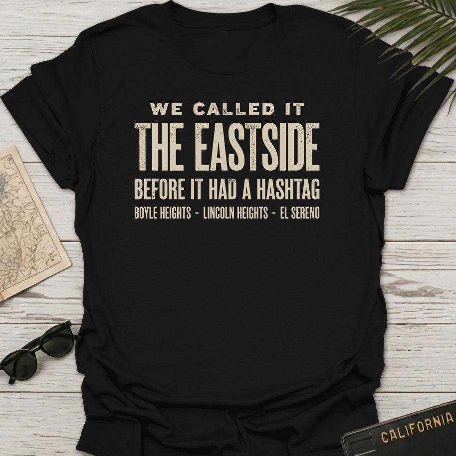 Eastside Before Hashtag T-Shirt