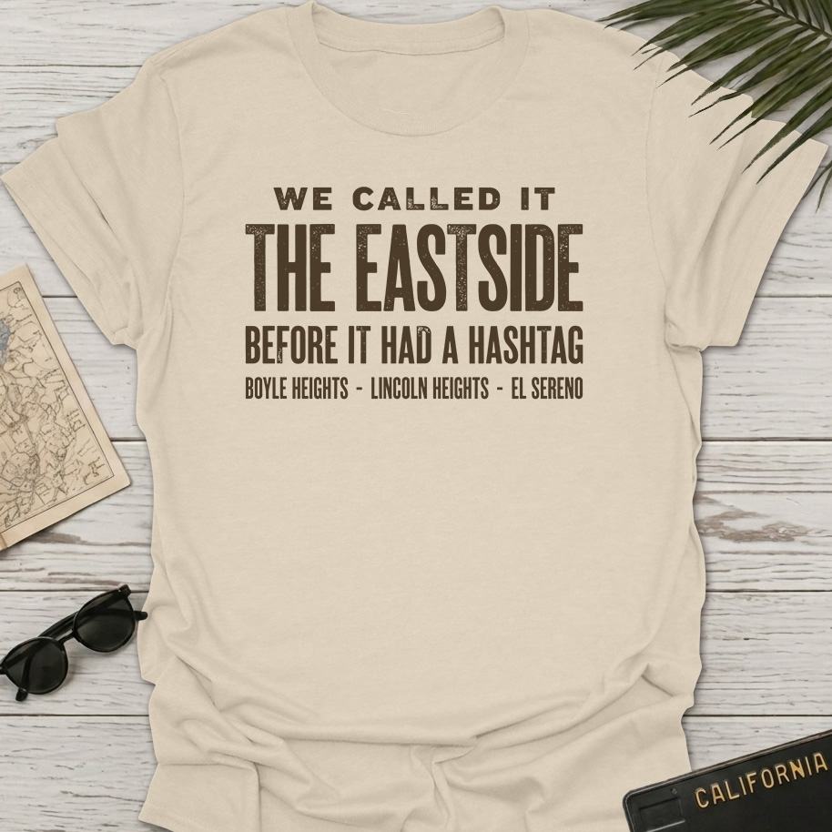 Eastside Before Hashtag T-Shirt