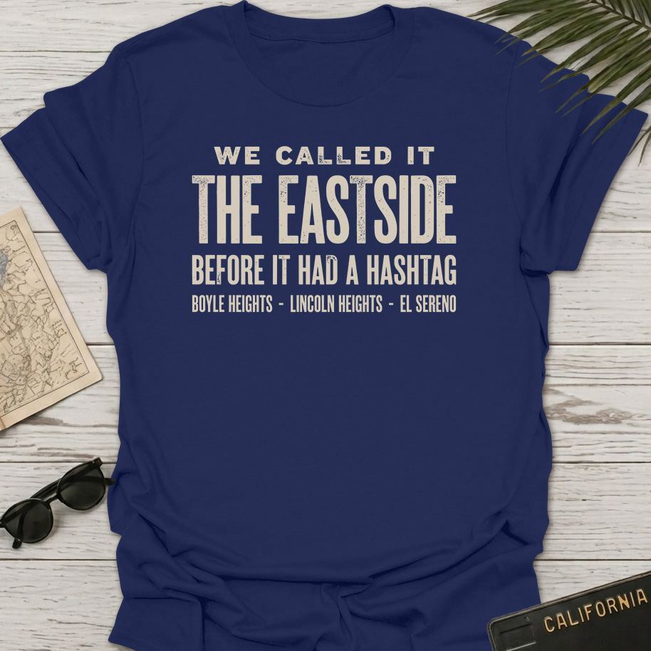 Eastside Before Hashtag T-Shirt