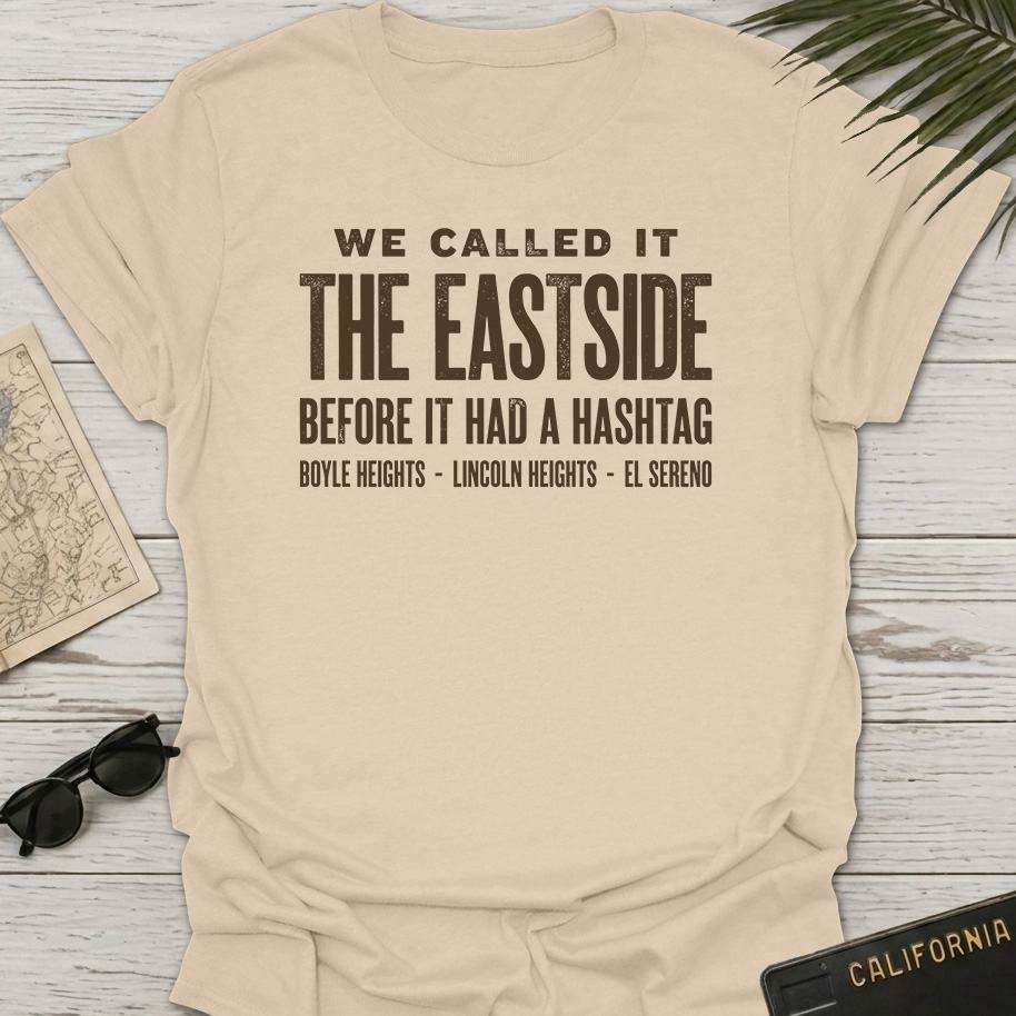 Eastside Before Hashtag T-Shirt