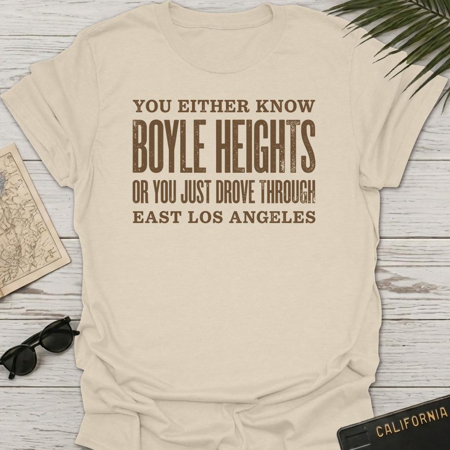 You Either Know Boyle Heights T-Shirt