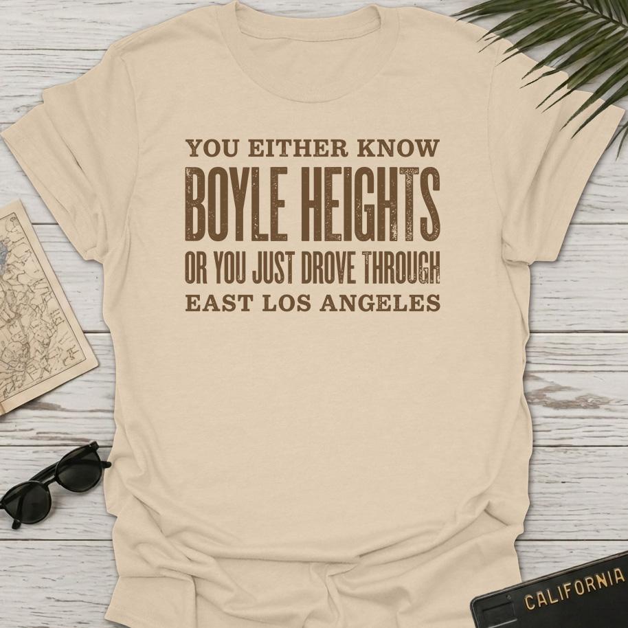 You Either Know Boyle Heights T-Shirt