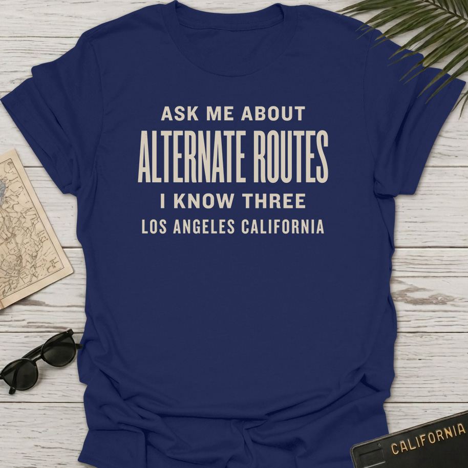 Ask Me About Alternate Routes T-Shirt