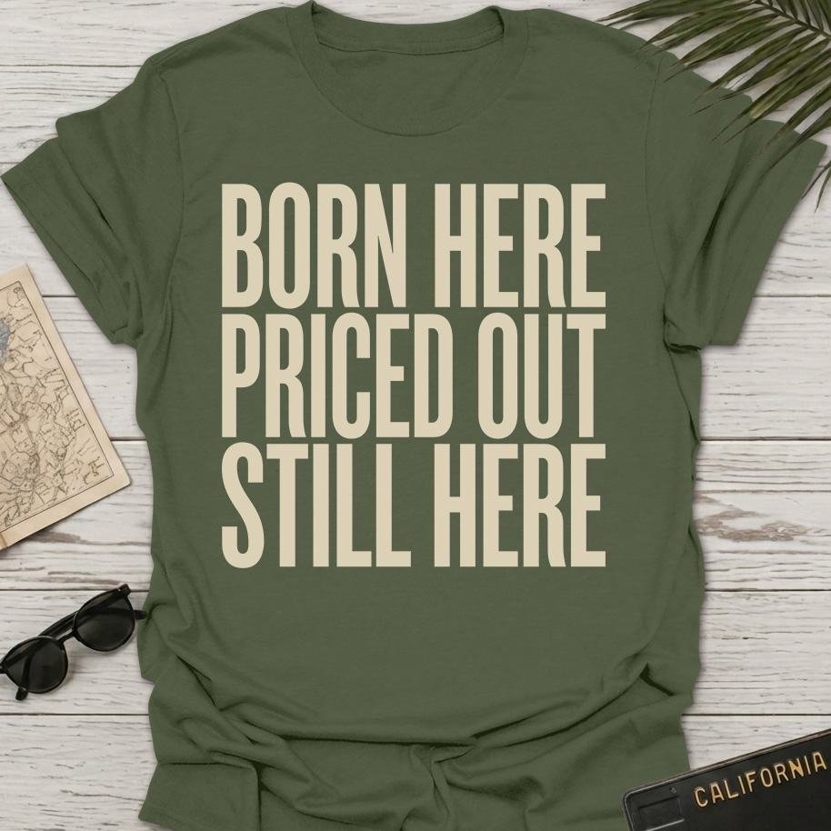 Born Here Priced Out T-Shirt