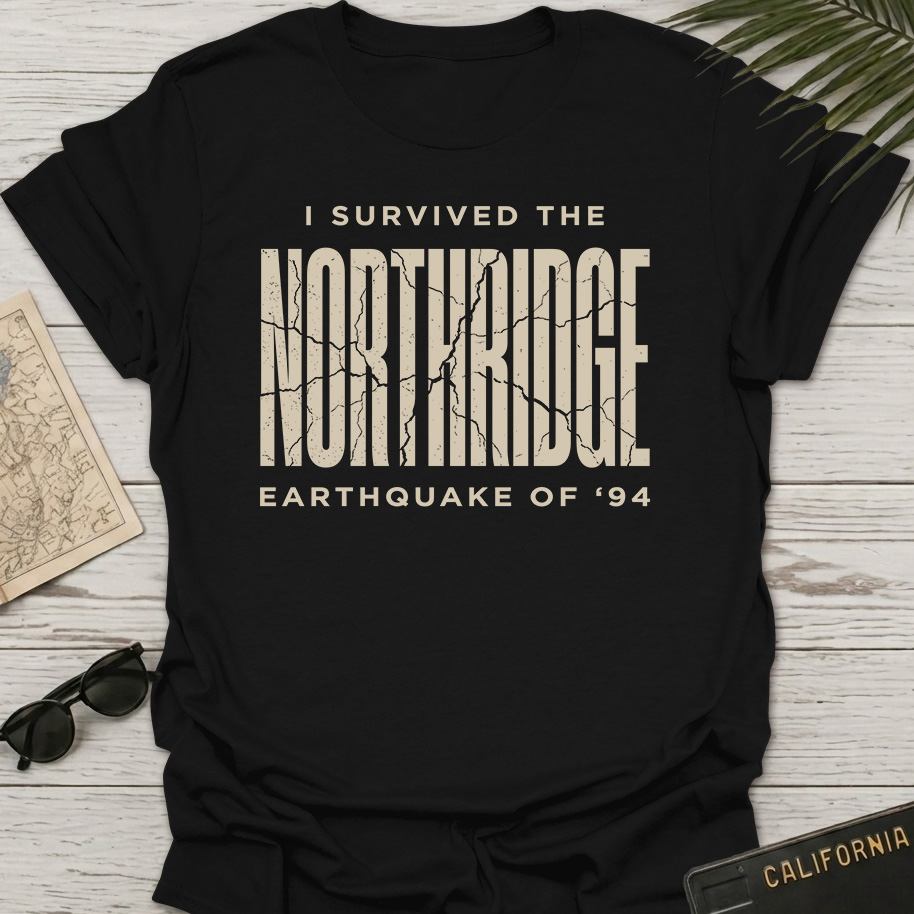 Survived Northridge Earthquake T-Shirt