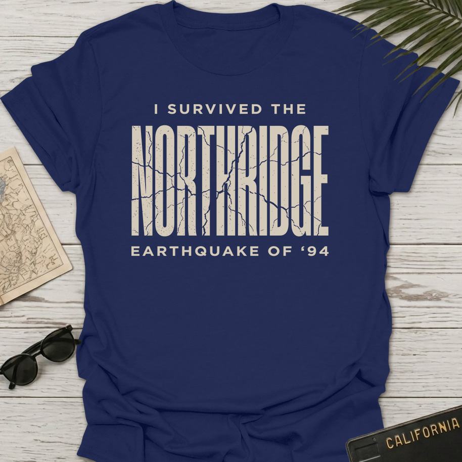 Survived Northridge Earthquake T-Shirt